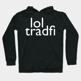 Lol Tradfi Hoodie